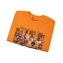 Load image into Gallery viewer, What We Learn From Black History Crewneck Sweatshirt