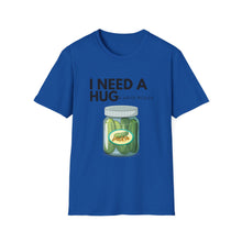 Load image into Gallery viewer, Funny Pickle T-Shirt - I Need a Hug Unisex Softstyle T-Shirt