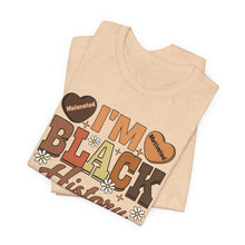 Load image into Gallery viewer, I'm Black History Tee