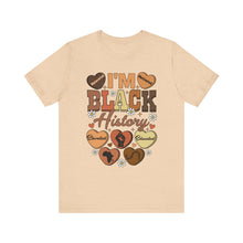 Load image into Gallery viewer, I'm Black History Tee