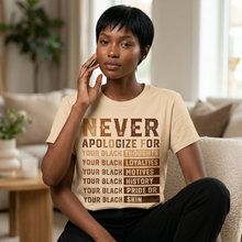 Load image into Gallery viewer, Never Apologize For Your Black Graphic Tee — Bold Black Pride T-Shirt