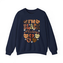 Load image into Gallery viewer, I'm Black History Crewneck Sweatshirt