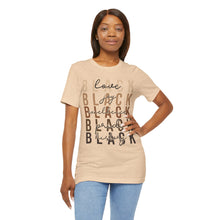 Load image into Gallery viewer, Black Love, Joy, Excellence, Pride and History T-Shirt - Unisex Tee