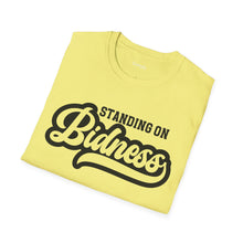 Load image into Gallery viewer, Standing on Bidness, Unisex Softstyle T-Shirt