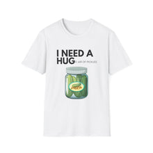 Load image into Gallery viewer, Funny Pickle T-Shirt - I Need a Hug Unisex Softstyle T-Shirt

