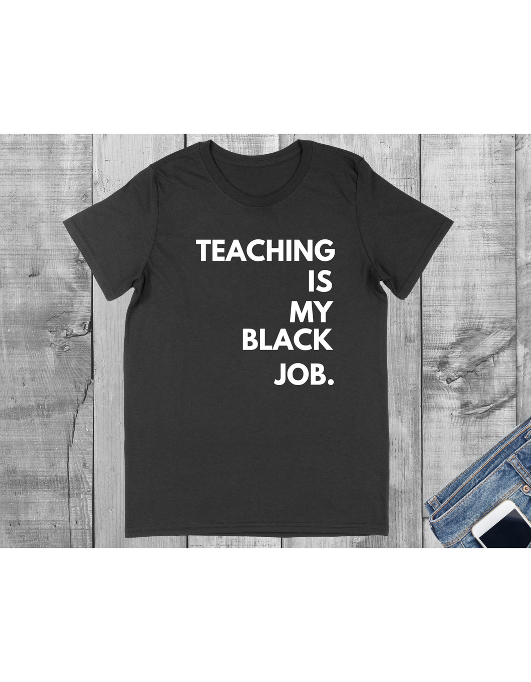 Teaching is my Black Job , Short Sleeved T-Shirt