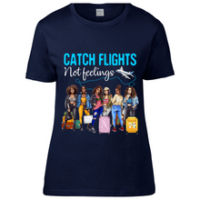 Load image into Gallery viewer, Catching Flights Not Feelings Short Sleeved T-Shirt- Woman
