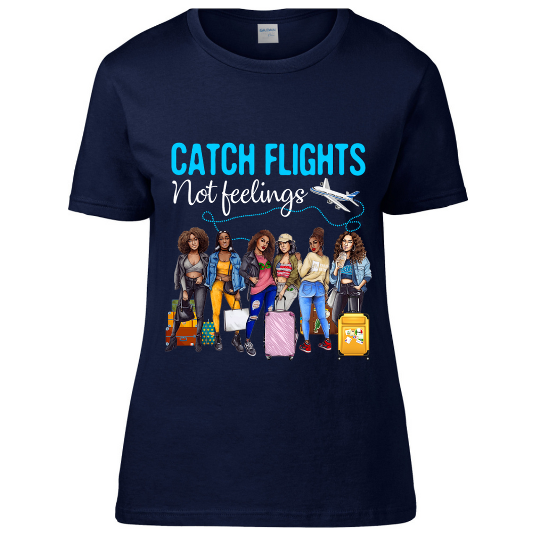 Catching Flights Not Feelings Short Sleeved T-Shirt- Woman